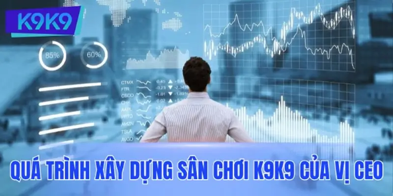 Hành trình CEO Phạm Thăng xây dựng sân chơi K9K9