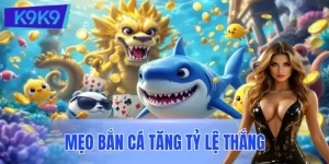 Mẹo Bắn Cá Tăng Tỷ Lệ Thắng Cho Mọi Cấp Độ: Bí Quyết Bất Bại