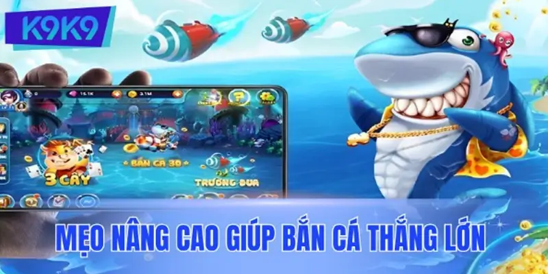 Mẹo nâng cao giúp bắn cá đổi thưởng thắng lớn