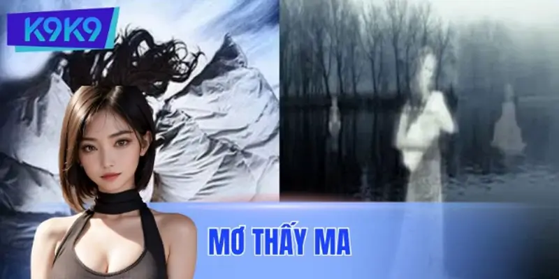 Mơ Thấy Ma Đánh Số Gì? Điềm Báo TâM Linh & Con Số Chuẩn Xác