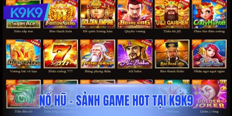 Nổ hũ – Sảnh game hot tại K9K9 thu hút hàng nghìn người chơi