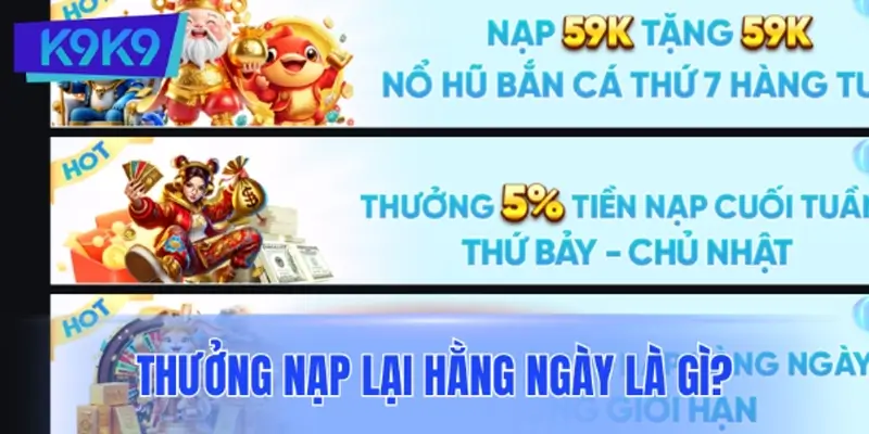 Thưởng nạp lại hằng ngày là gì?