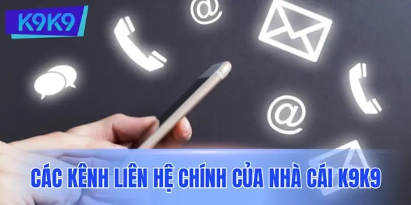 Tổng hợp các kênh liên hệ chính của nhà cái K9K9