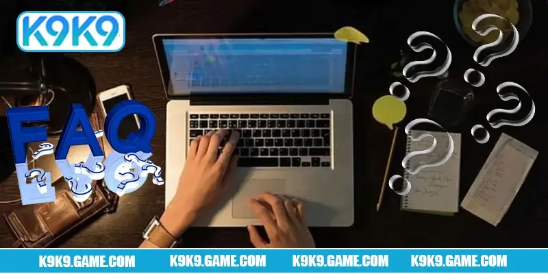 FAQ CÂU HỎI THƯỜNG GẶP Tại K9K9